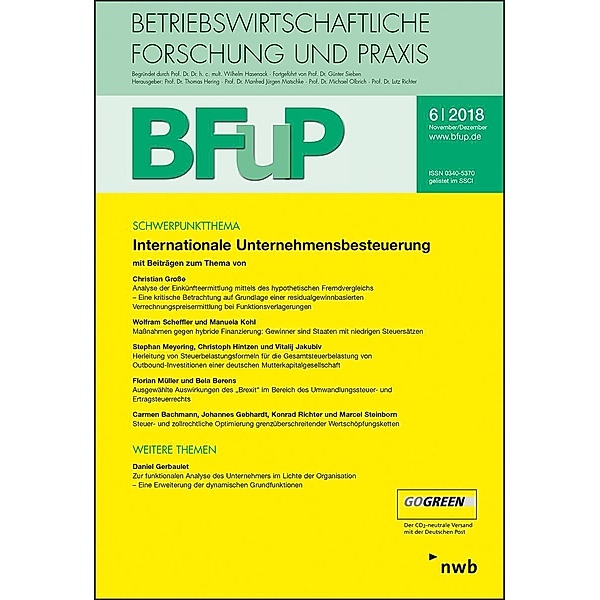Betriebswirtschaftliche Forschung und Praxis (BFuP): .6/2018 Internationale Unternehmensbesteuerung