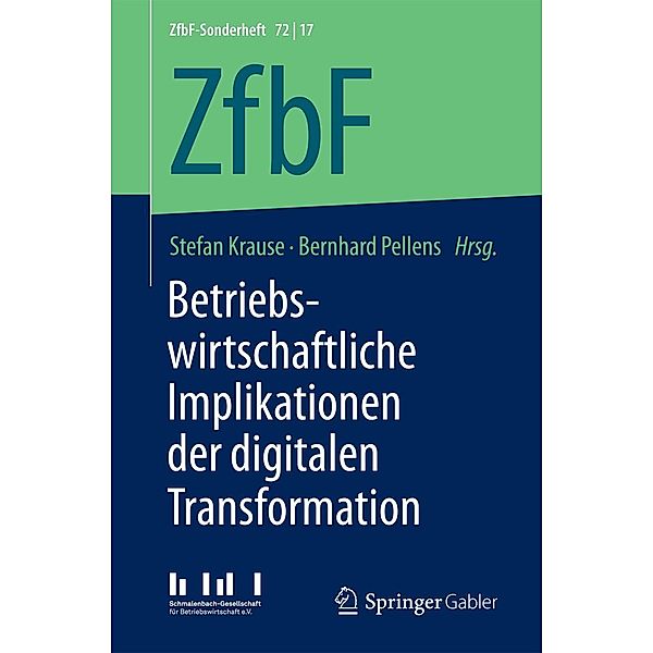 Betriebswirtschaftliche Implikationen der digitalen Transformation / ZfbF-Sonderheft Bd.72/17