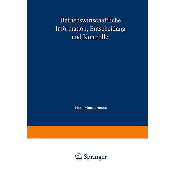 Betriebswirtschaftliche Information, Entscheidung und Kontrolle