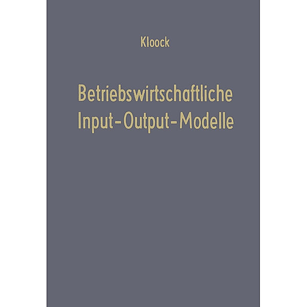 Betriebswirtschaftliche Input-Output-Modelle, Josef Kloock