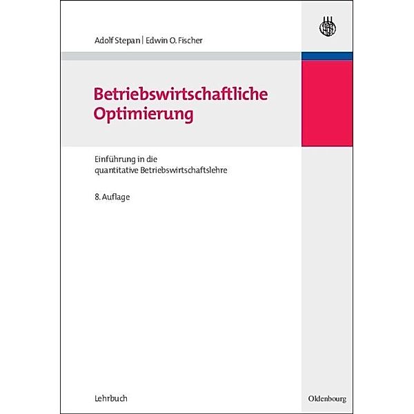 Betriebswirtschaftliche Optimierung, Adolf Stepan, Edwin O. Fischer