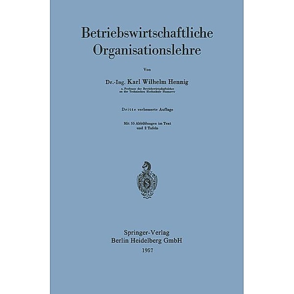 Betriebswirtschaftliche Organisationslehre, Karl W. Hennig