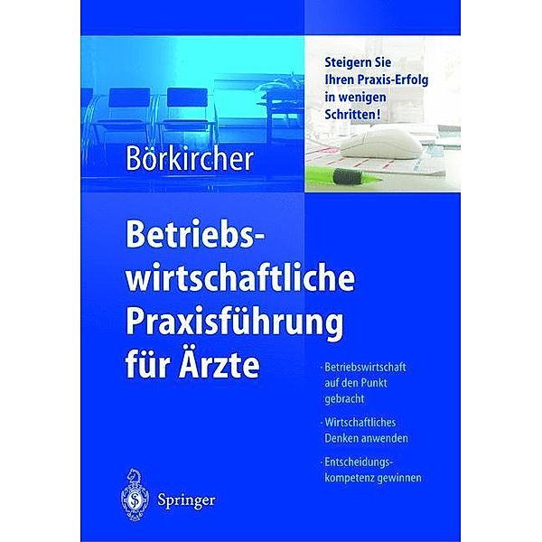 Betriebswirtschaftliche Praxisführung für Ärzte, Helmut Börkircher