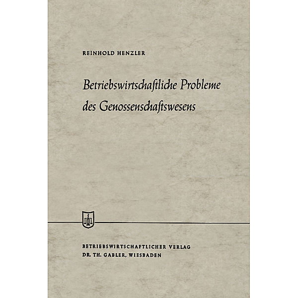 Betriebswirtschaftliche Probleme des Genossenschaftswesens, Reinhold Henzler