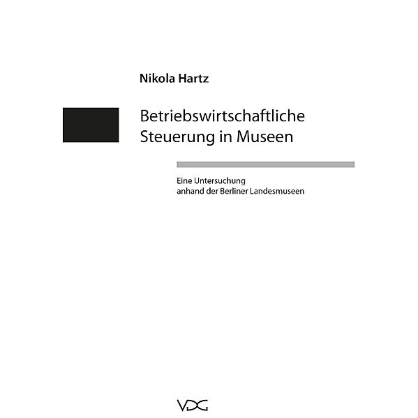 Betriebswirtschaftliche Steuerung in Museen, Nikola Hartz