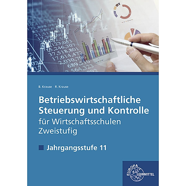 Betriebswirtschaftliche Steuerung und Kontrolle für Wirtschaftsschulen Zweistufig, 11. Klasse, Lehrbuch, Brigitte Krause, Roland Krause