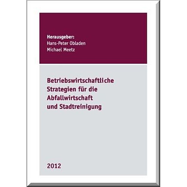 Betriebswirtschaftliche Strategien für die Abfallwirtschaft und Stadtreinigung 2012