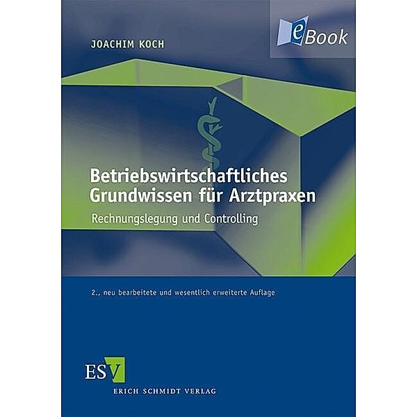 Betriebswirtschaftliches Grundwissen für Arztpraxen, Joachim Koch