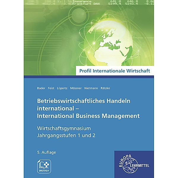 Betriebswirtschaftliches Handeln international, Stefan Bader, Theo Feist, Viktor Lüpertz, Heidi Mößner, Dieter Nietmann, Elena Rätzke