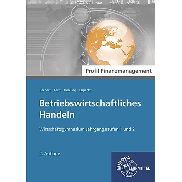 Betriebswirtschaftliches Handeln - Profil Finanzmanagement, Thomas Barnert, Theo Feist, Erich Herrling, Viktor Lüpertz