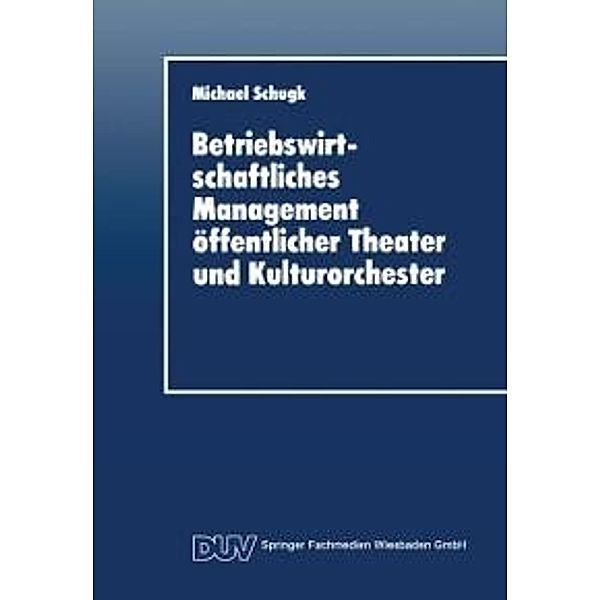 Betriebswirtschaftliches Management öffentlicher Theater und Kulturorchester
