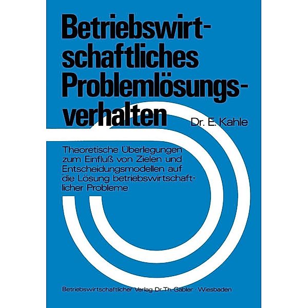 Betriebswirtschaftliches Problemlösungsverhalten, Egbert Kahle