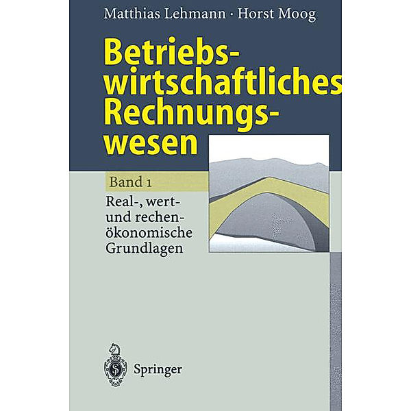Betriebswirtschaftliches Rechnungswesen: Bd.1 Betriebswirtschaftliches Rechnungswesen, L. Lehmann, Horst Moog