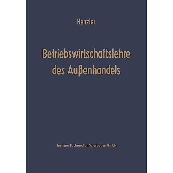 Betriebswirtschaftslehre des Außenhandels / Schriftenreihe für den Außenhandel, Reinhold Henzler