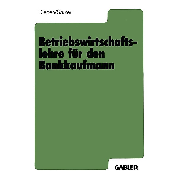 Betriebswirtschaftslehre für den Bankkaufmann, Gerhard Diepen, Werner Sauter