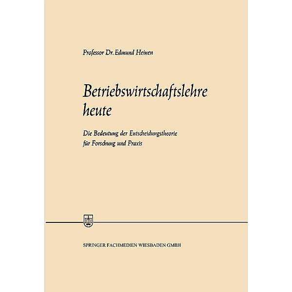 Betriebswirtschaftslehre heute, Edmund Heinen