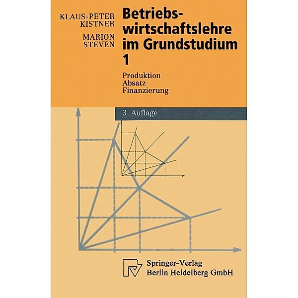 Betriebswirtschaftslehre im Grundstudium 1 / Physica-Lehrbuch, Klaus-Peter Kistner, Marion Steven