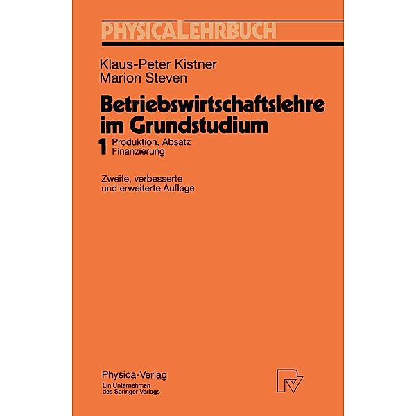 Betriebswirtschaftslehre im Grundstudium / Physica-Lehrbuch, Klaus-Peter Kistner, Marion Steven