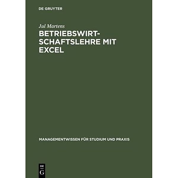 Betriebswirtschaftslehre mit Excel, Jul Martens