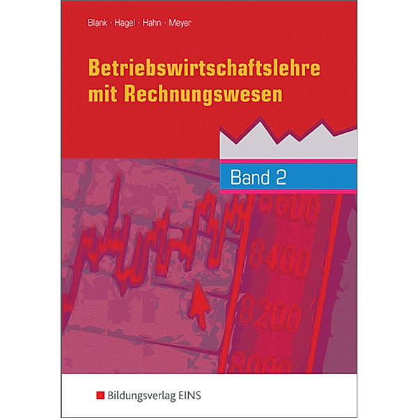 Betriebswirtschaftslehre mit Rechnungswesen - Handlungsorientiert.Bd.2, Andreas Blank, Heinz Hagel, Hans Hahn, Helge Meyer