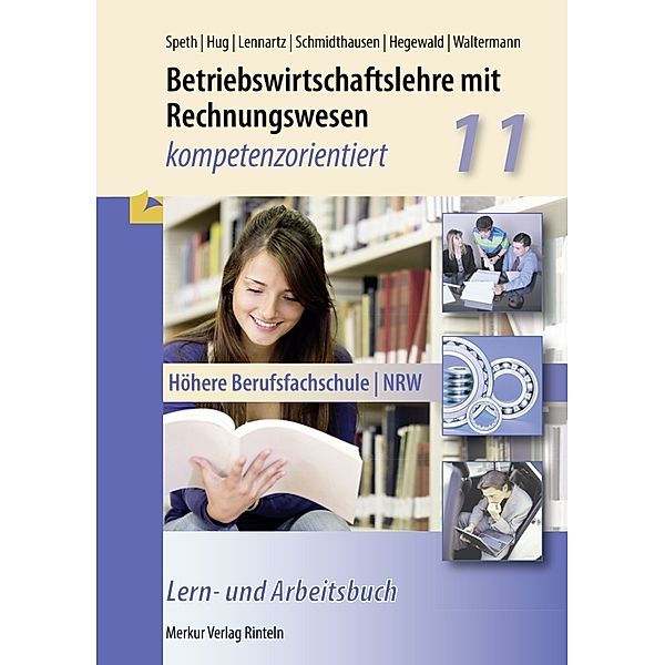 Betriebswirtschaftslehre mit Rechnungswesen - kompetenzorientiert, Hermann Speth, Hartmut Hug, Martina Lennartz, Michael Schmidthausen, Jörg Hegewald, Aloys Waltermann