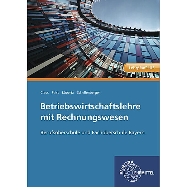 Betriebswirtschaftslehre mit Rechnungswesen.Bd.1, Dietrich Claus, Theo Feist, Viktor Lüpertz, Stefan Schellenberger