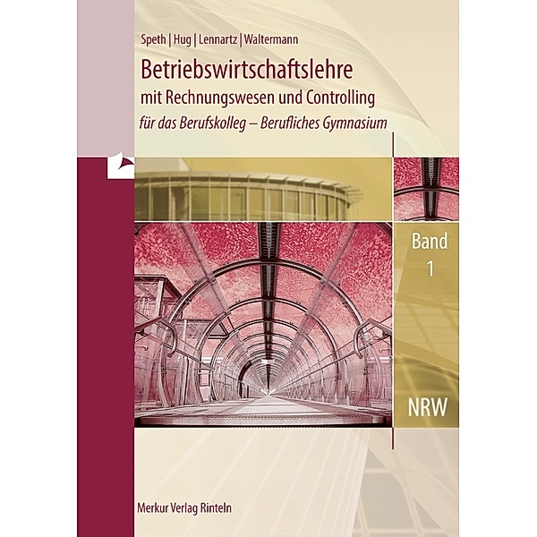 Betriebswirtschaftslehre mit Rechnungswesen und Controlling.Bd.1, Hermann Speth, Hartmut Hug, Martina Lennartz, Aloys Waltermann