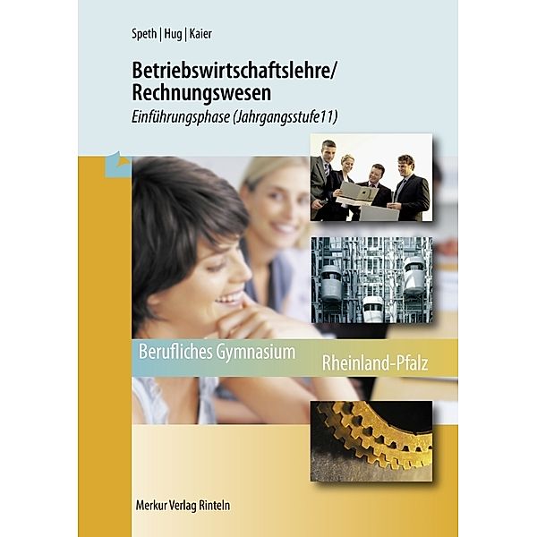 Betriebswirtschaftslehre / Rechnungswesen - Einführungsphase, Hermann Speth, Hartmut Hug, Alfons Kaier