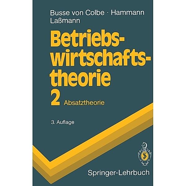 Betriebswirtschaftstheorie / Springer-Lehrbuch, Walther Busse von Colbe, Peter Hammann, Gert Laßmann