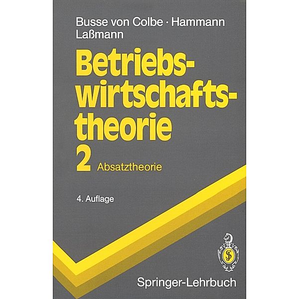 Betriebswirtschaftstheorie / Springer-Lehrbuch, Walter Busse von Colbe, Peter Hammann, Gert Laßmann