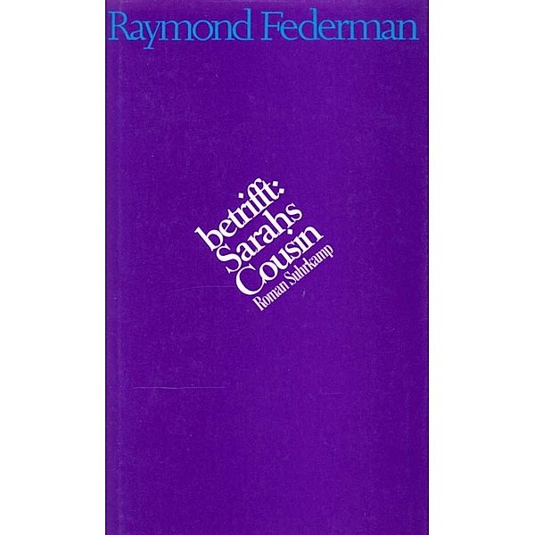 betrifft: Sarahs Cousin, Raymond Federman