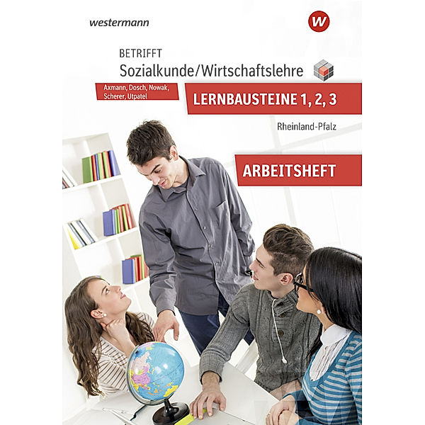 Betrifft Sozialkunde / Wirtschaftslehre - Ausgabe für Rheinland-Pfalz, Alfons Axmann, Manfred Scherer, Roland Dosch, Reinhold Nowak, Bernd Utpatel