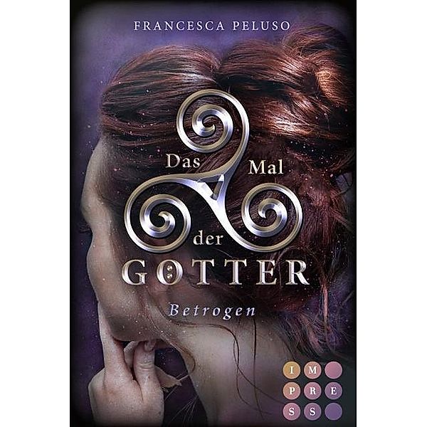 Betrogen / Das Mal der Götter Bd.3, Francesca Peluso