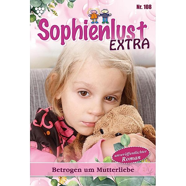 Betrogen um Mutterliebe / Sophienlust Extra Bd.108, Gert Rothberg