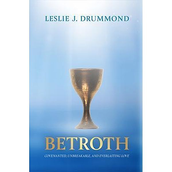 Betroth, Leslie J. Drummond