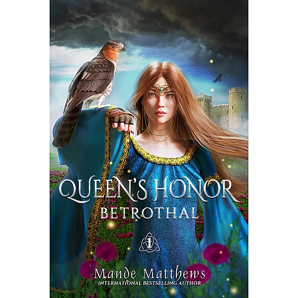 Betrothal (Queen's Honor, Tales of Lady Guinevere, #1) / Queen's Honor, Tales of Lady Guinevere, Mande Matthews