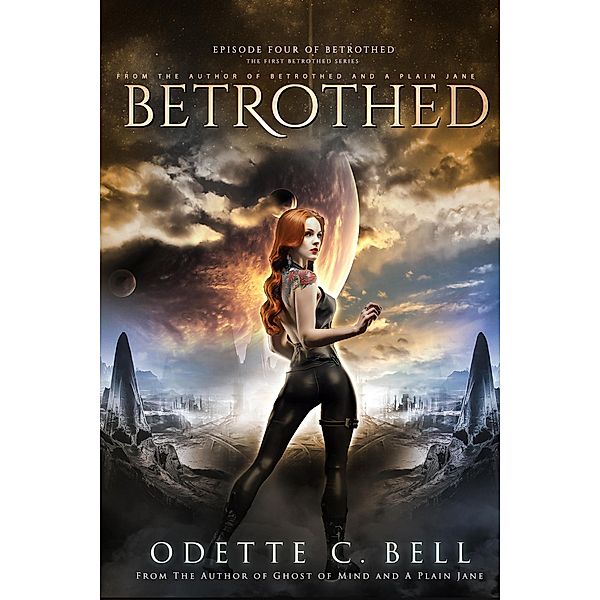 Betrothed Episode Four / Betrothed, Odette C. Bell