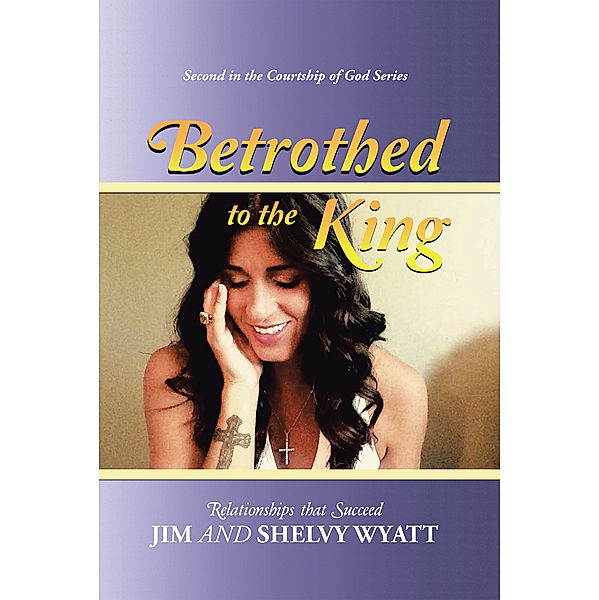 Betrothed to the King, Jim Wyatt, Shelvy Wyatt