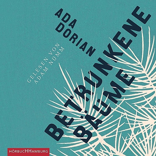 Betrunkene Bäume, 6 Audio-CD, Ada Dorian