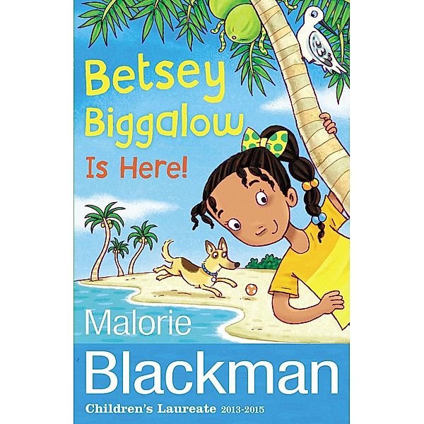 Betsey Biggalow is Here! / The Betsey Biggalow Adventures, Malorie Blackman