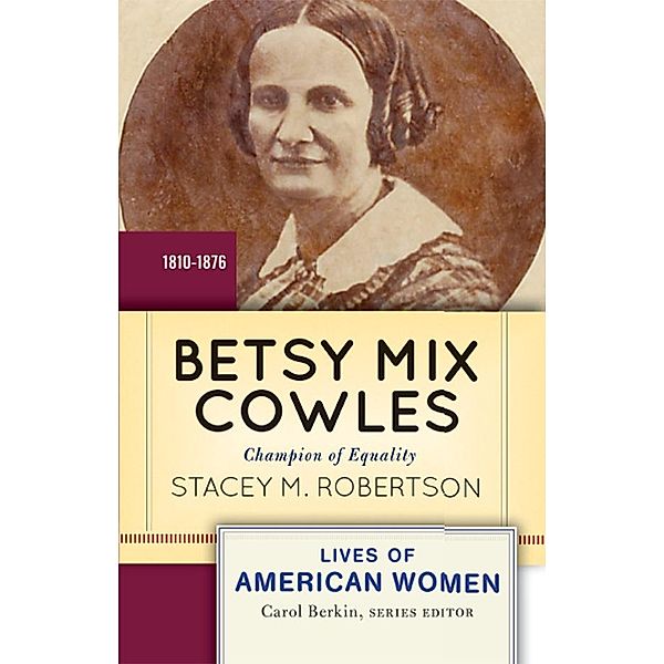 Betsy Mix Cowles, Stacey M Robertson