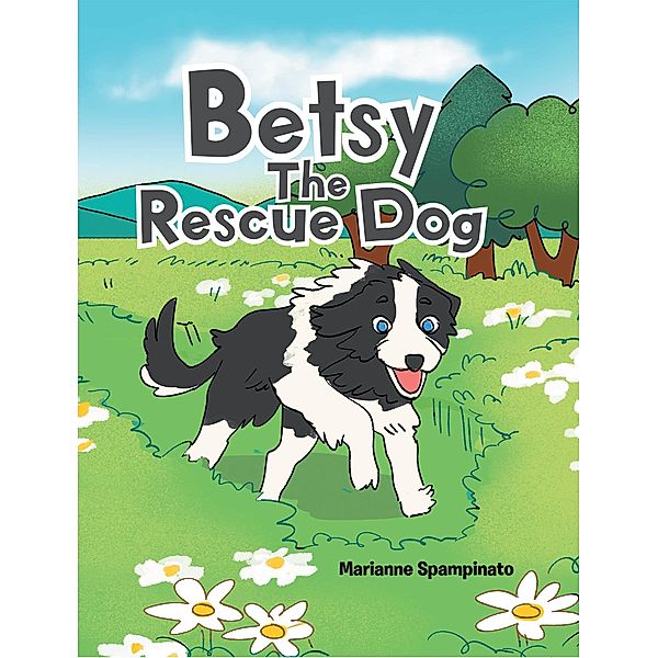 Betsy The Rescue Dog, Marianne Spampinato