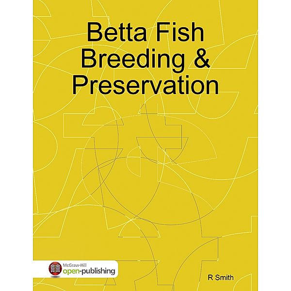 Betta Fish Breeding & Preservation, R Smith