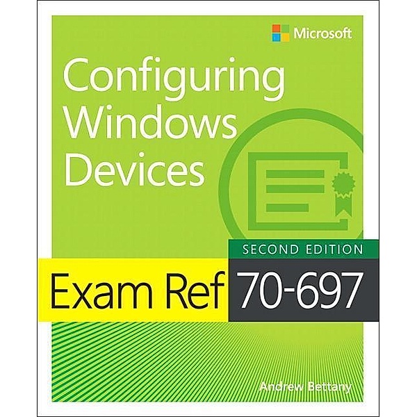 Bettany, A: Exam Ref 70-697 Configuring Windows Devices, Andrew Bettany, Andrew Warren