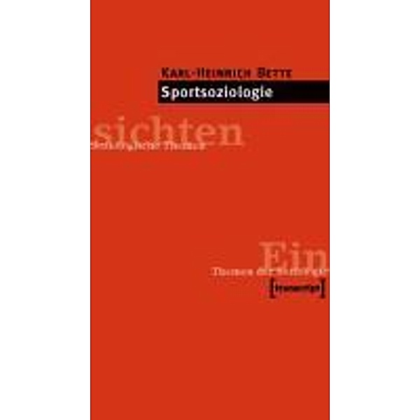 Bette, K: Sportsoziologie, Karl-Heinrich Bette