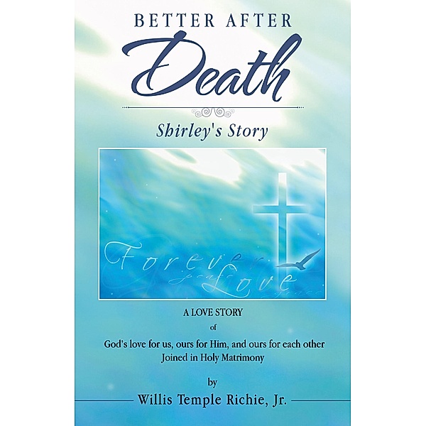 Better After Death, Willis Temple Richie Jr.