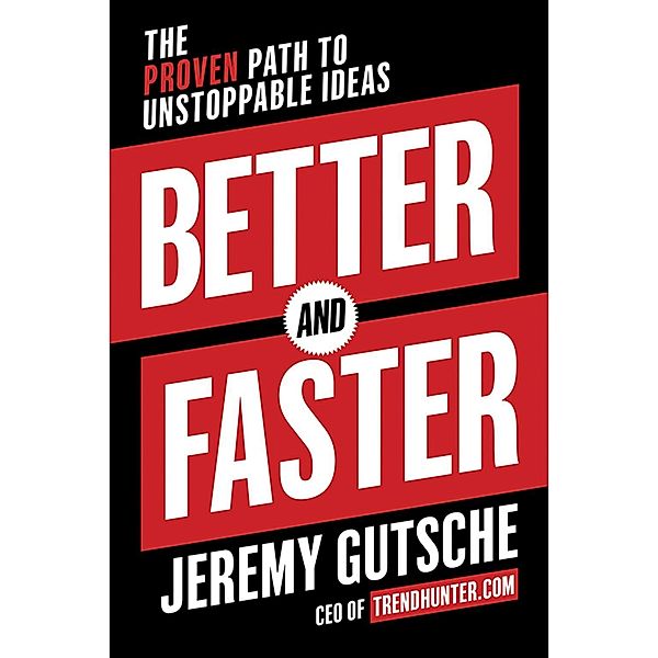 Better and Faster, Jeremy Gutsche