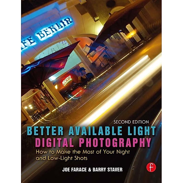 Better Available Light Digital Photography, Joe Farace, Barry Staver