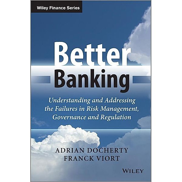 Better Banking / Wiley Finance Series, Adrian Docherty, Franck Viort