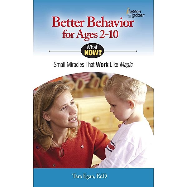 Better Behavior for Ages 2-10, Tara Eagan